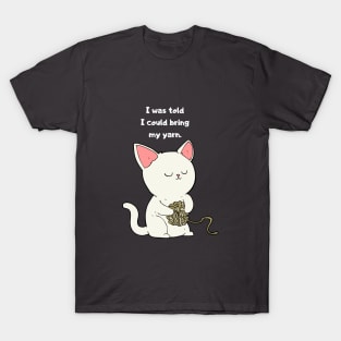 I Was Told I Could Bring My Yarn Cat T-Shirt